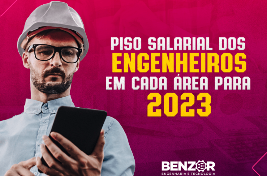 Piso Salarial dos Engenheiros (Atualizado 2023) - Blog Benzor Engenharia