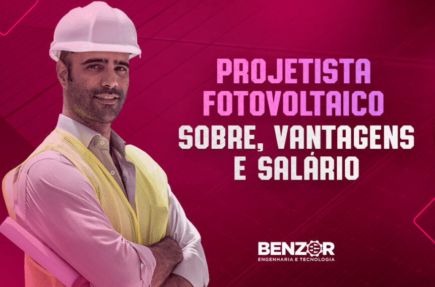 Projetista Fotovoltaico: O Que Faz, Vantagens E Salário - Blog Benzor ...