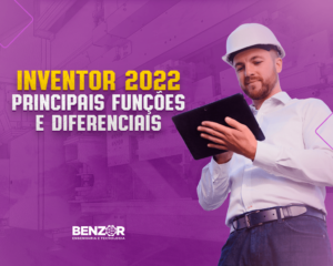 Inventor 2022 principais funções e diferenciais