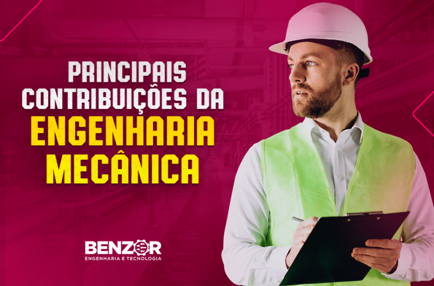 Principais Contribuições Da Engenharia Mecânica Blog Benzor Engenharia 1931