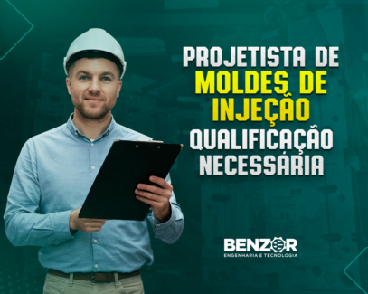 Projetista de Moldes de Injeção qualificação necessária para ter sucesso