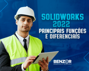 SolidWorks 2022 principais funções e diferenciais