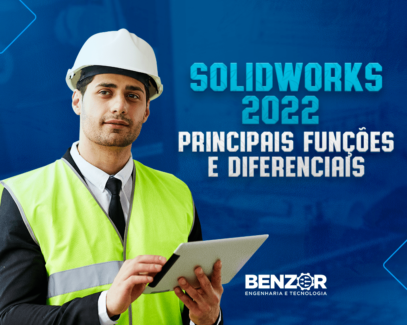 SolidWorks 2022 principais funções e diferenciais