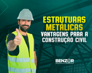 Estruturas Metálicas Vantagens para a Construção Civil