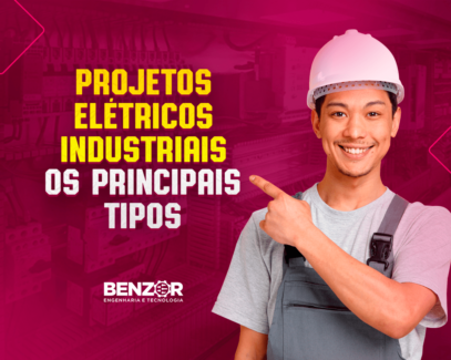 Projetos Elétricos Industriais os principais tipos