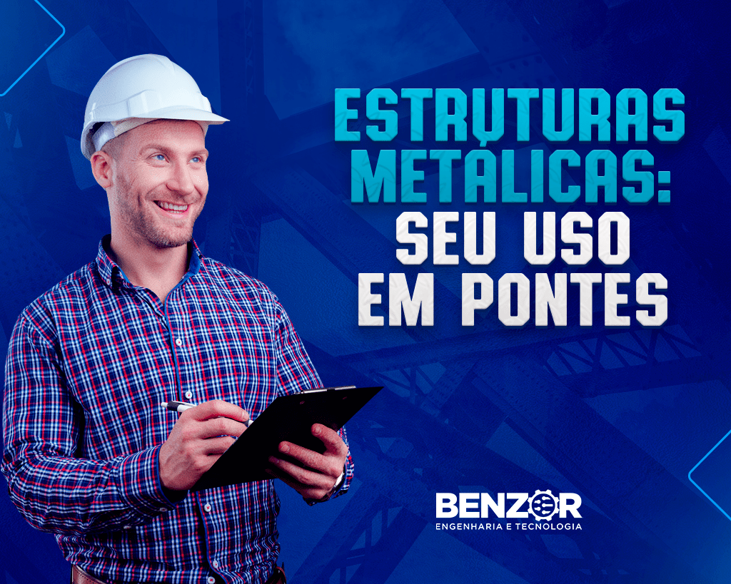 Estruturas Metálicas: Sua Utilização Em Pontes - Blog Benzor Engenharia