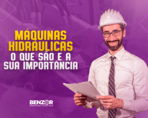 Máquinas Hidráulicas o que são e a sua importância